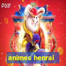 animes henrai