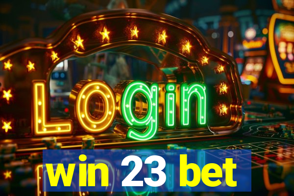 win 23 bet