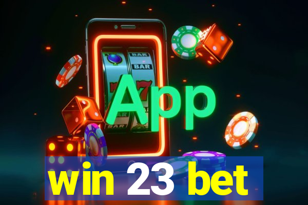 win 23 bet