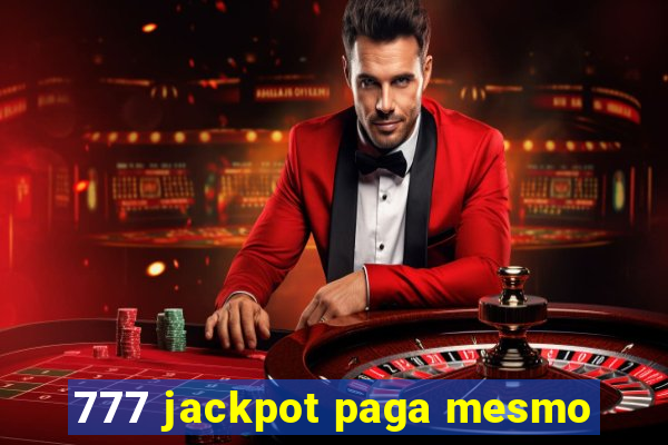 777 jackpot paga mesmo