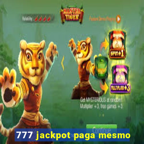 777 jackpot paga mesmo