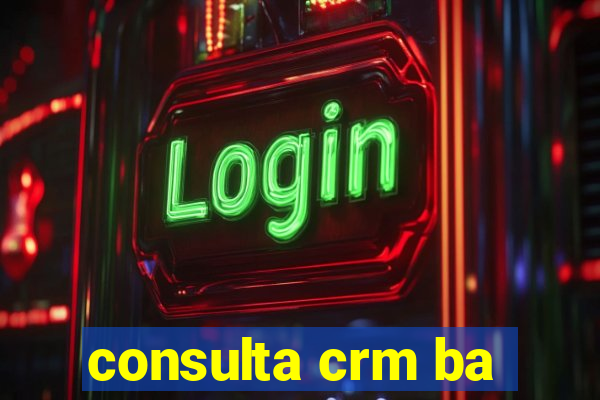 consulta crm ba