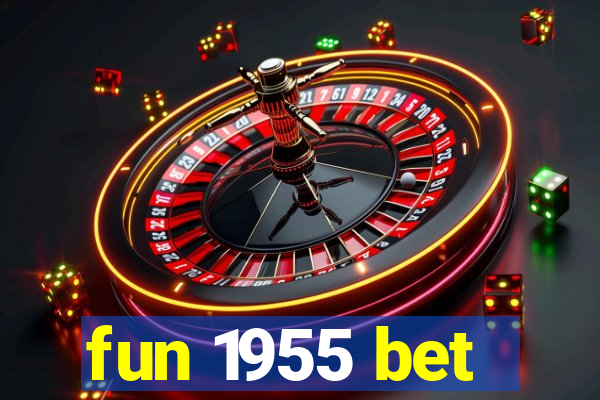 fun 1955 bet