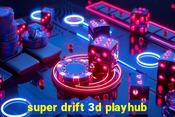 super drift 3d playhub