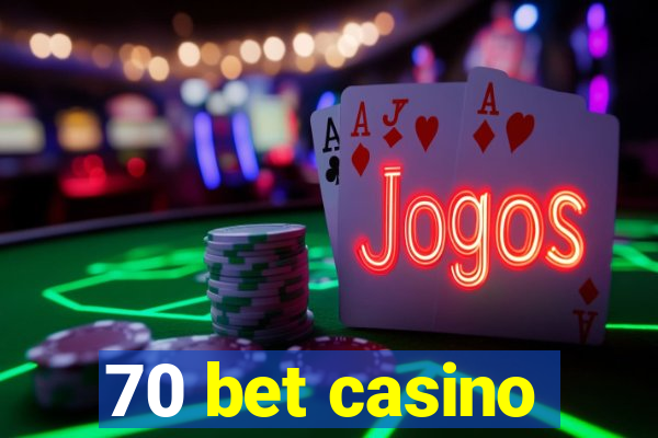 70 bet casino