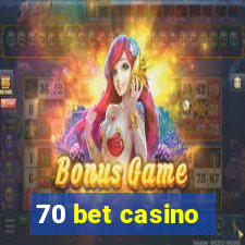 70 bet casino