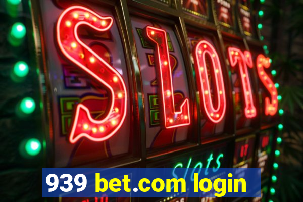 939 bet.com login