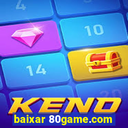 baixar 80game.com