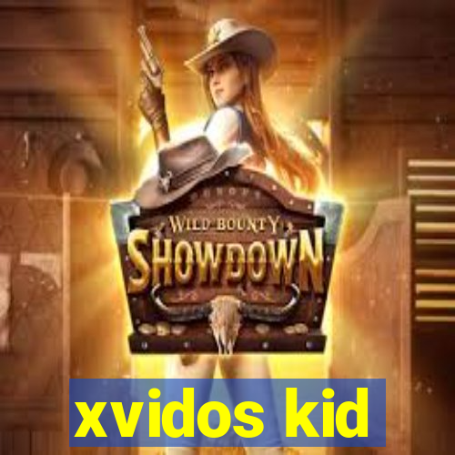 xvidos kid