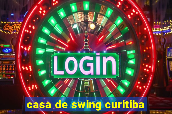 casa de swing curitiba