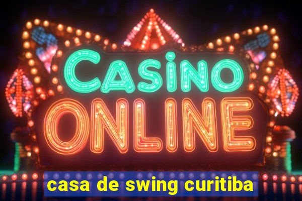 casa de swing curitiba