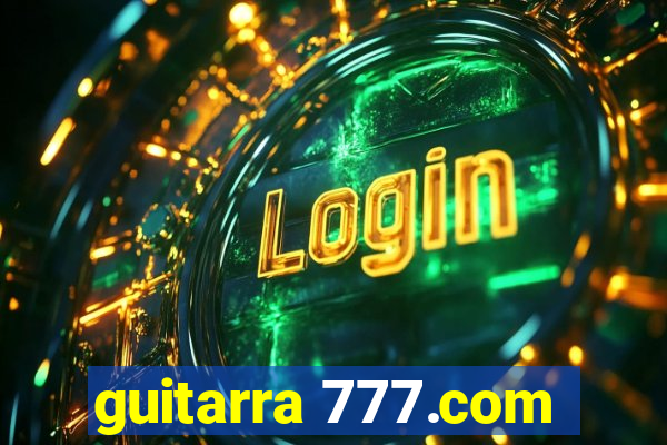 guitarra 777.com