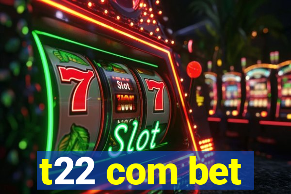 t22 com bet