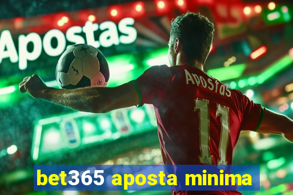 bet365 aposta minima