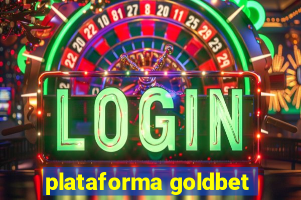 plataforma goldbet