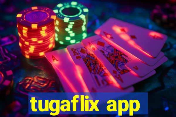 tugaflix app