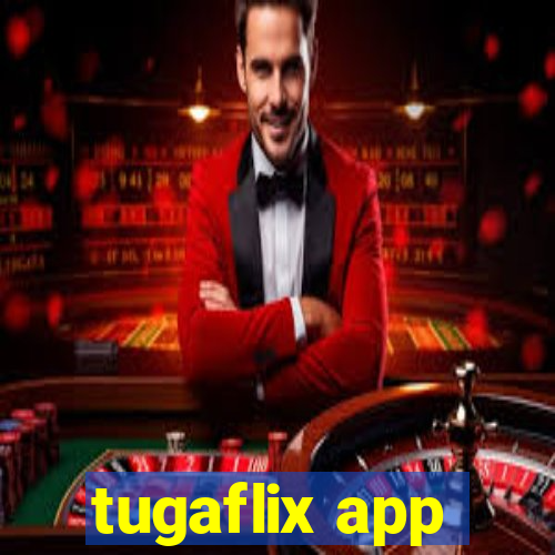 tugaflix app