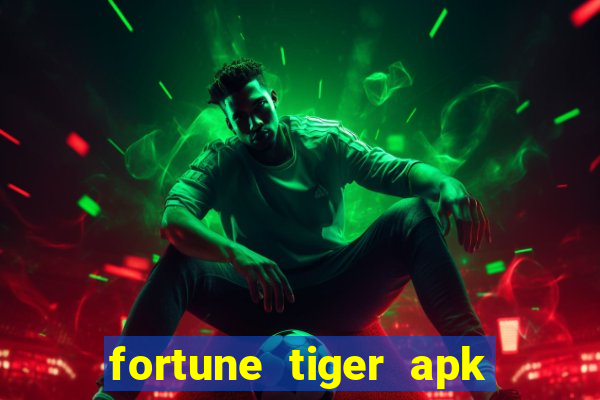 fortune tiger apk dinheiro infinito