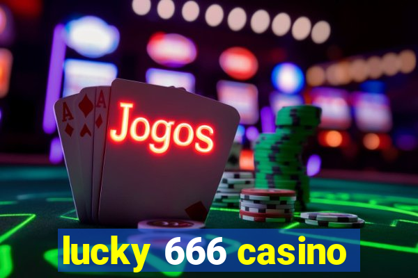 lucky 666 casino