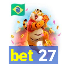 bet 27