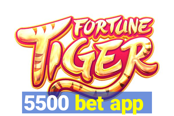 5500 bet app