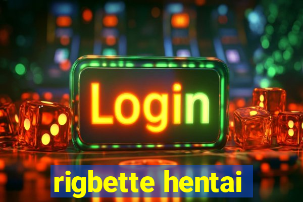 rigbette hentai