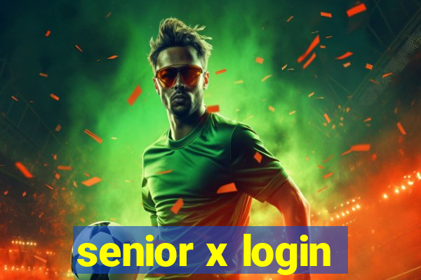 senior x login