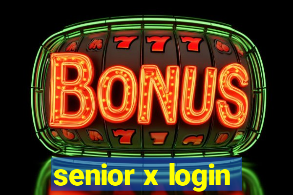 senior x login