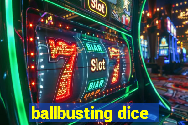 ballbusting dice