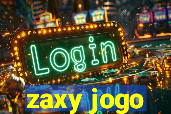 zaxy jogo