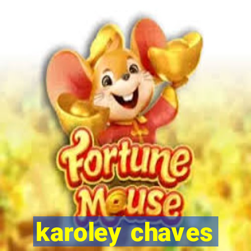 karoley chaves