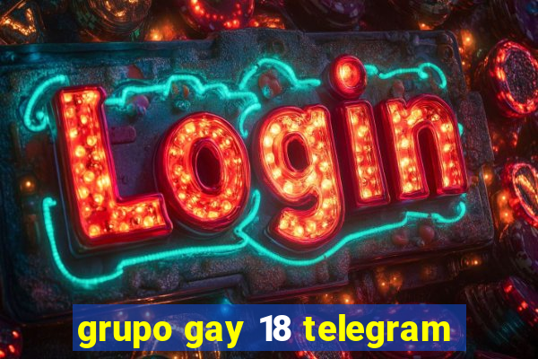 grupo gay 18 telegram