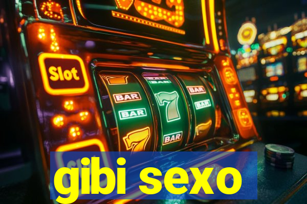 gibi sexo