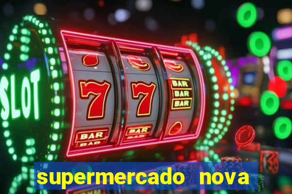 supermercado nova gera  o vila cisper