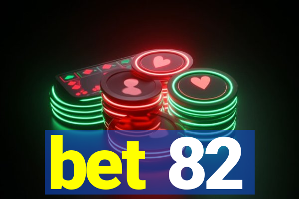 bet 82