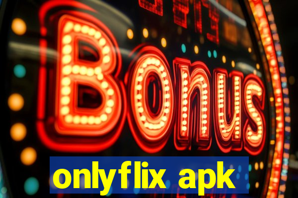 onlyflix apk