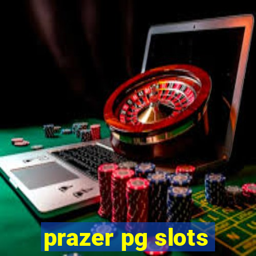 prazer pg slots