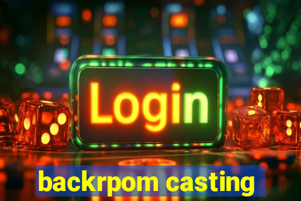 backrpom casting