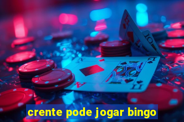 crente pode jogar bingo