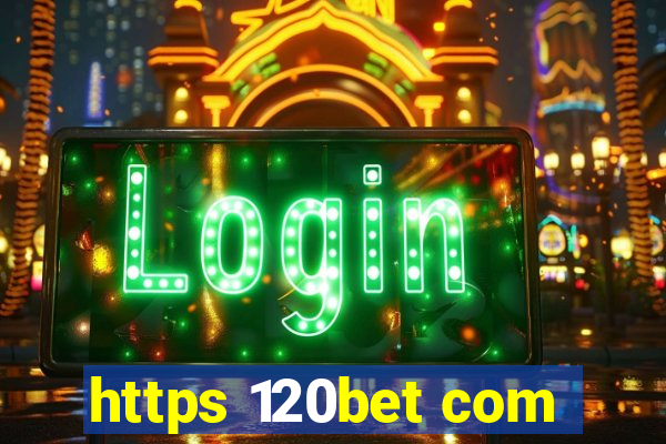 https 120bet com