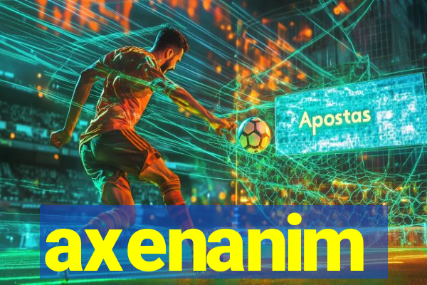 axenanim