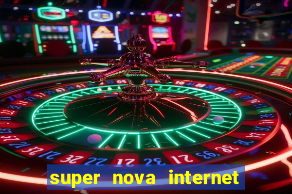 super nova internet 2 via boleto