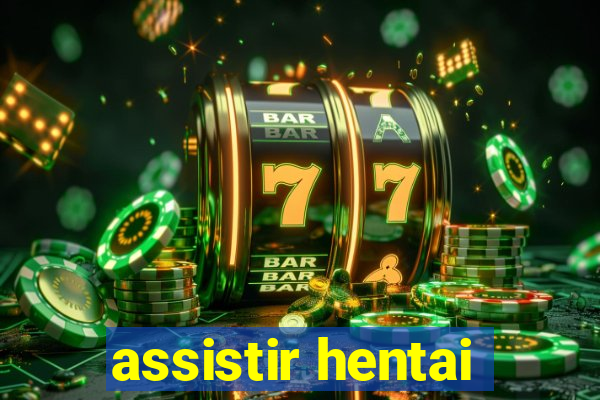 assistir hentai