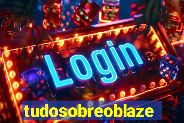 tudosobreoblaze