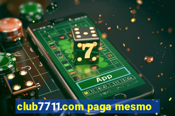 club7711.com paga mesmo