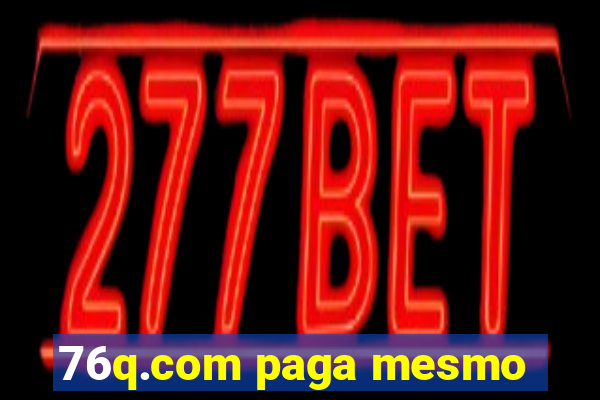 76q.com paga mesmo