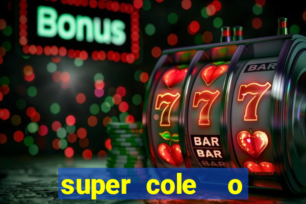 super cole  o 7784 jogos download