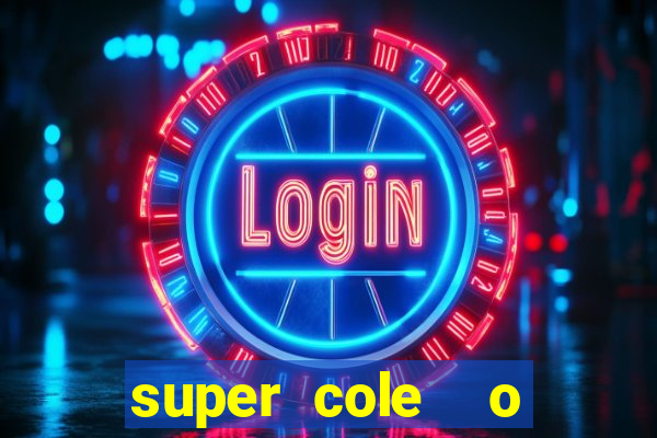 super cole  o 7784 jogos download