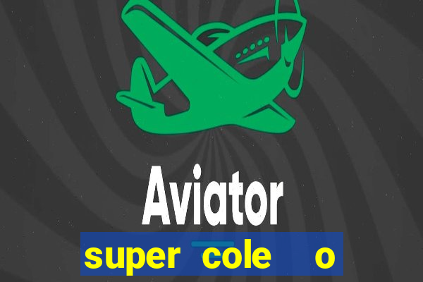 super cole  o 7784 jogos download