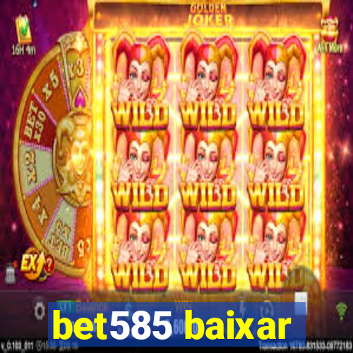 bet585 baixar